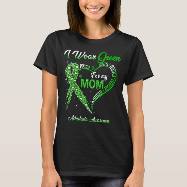 I Wear Green For My Mum Achalasia Awareness T-Shirt (Front)
