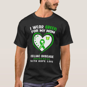 I Wear Green For My Mum - Celiac Disease Awareness T-Shirt