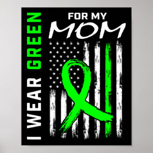 I Wear Green For My Mum Kidney Disease Awareness F Poster