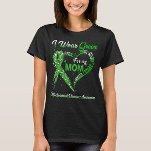 I Wear Green For My Mum Mitochondrial Disease T-Shirt