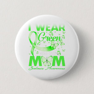 I Wear Green For My Mum Scoliosis Awareness 6 Cm Round Badge