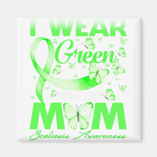 I Wear Green For My Mum Scoliosis Awareness Magnet