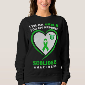 I Wear Green For My Nephew Scoliosis Awareness Sweatshirt