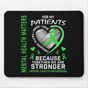 I Wear Green For My Patients Mental Health S Aware Mouse Pad