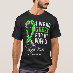 I Wear Green For My Poppop Mental Health Awareness T-Shirt