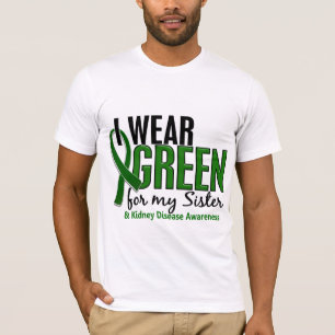 I Wear Green For My Sister 10 Kidney Disease T-Shirt