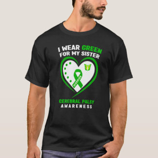 I Wear Green For My Sister Cerebral Palsy Awarenes T-Shirt