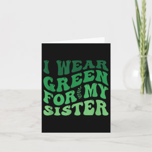 I Wear Green For My Sister Mental Health Awareness Card