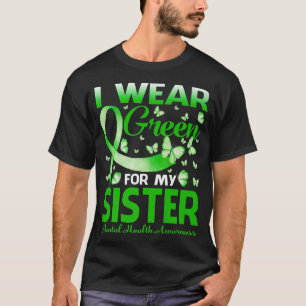 I Wear Green For My Sister Mental Health Awareness T-Shirt