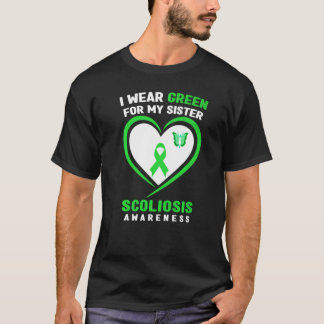 I Wear Green For My Sister Scoliosis Awareness T-Shirt