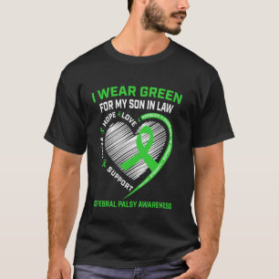 I Wear Green For My Son In Law Cerebral Palsy Awar T-Shirt