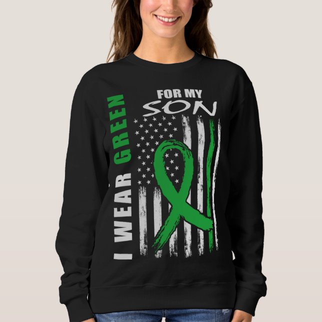 I Wear Green For My Son Kidney Disease Awareness F Sweatshirt (Front)