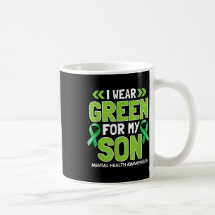 I Wear Green For My Son - Mental Health Awareness  Coffee Mug
