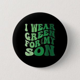I Wear Green For My Son Mental Health Awareness Gr 6 Cm Round Badge