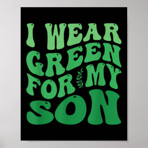 I Wear Green For My Son Mental Health Awareness Gr Poster