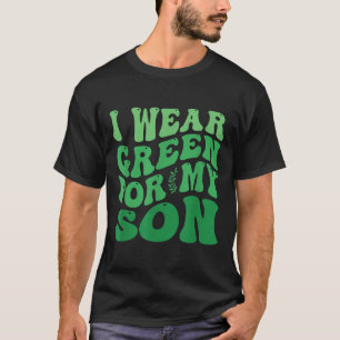 I Wear Green For My Son Mental Health Awareness Gr T-Shirt