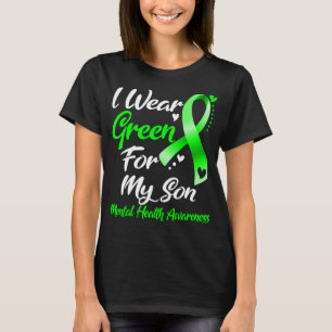 I Wear Green For My Son Mental Health Awareness T-Shirt