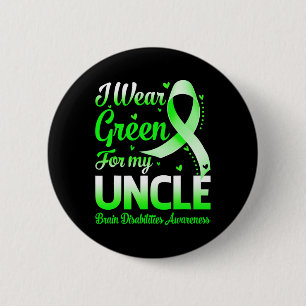 I Wear Green For My Uncle Brain Disabilities Aware 6 Cm Round Badge
