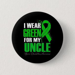 I Wear Green For My Uncle Brain Disabilities Aware 6 Cm Round Badge