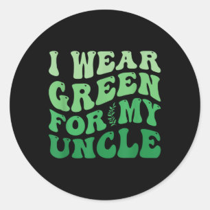 I Wear Green For My Uncle Mental Health Awareness Classic Round Sticker