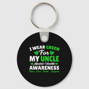 I Wear Green For My Uncle Mental Health Awareness Key Ring