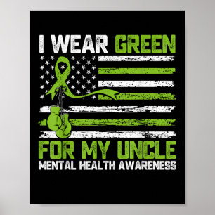 I Wear Green For My Uncle Mental Health Awareness Poster