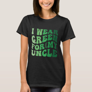 I Wear Green For My Uncle Mental Health Awareness T-Shirt