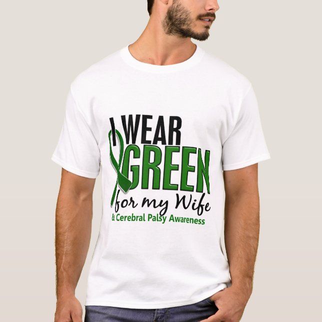 I Wear Green For My Wife 10 Cerebral Palsy T-Shirt (Front)