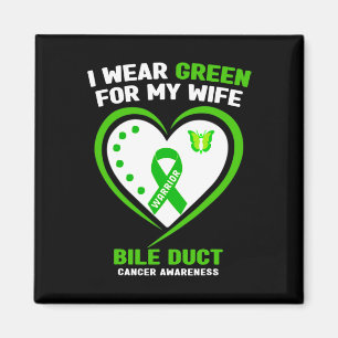 I Wear Green For My Wife Bile Duct Cancer Awarenes Magnet