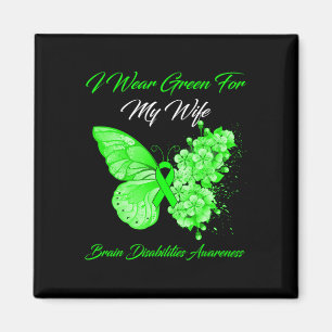 I Wear Green For My Wife Brain Disabilities Awaren Magnet