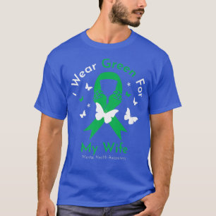 I Wear Green For My Wife Mental Health Awareness23 T-Shirt