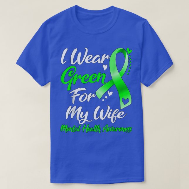 I Wear Green For My Wife Mental Health Awareness23 T-Shirt (Design Front)