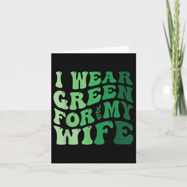 I Wear Green For My Wife Mental Health Awareness G Card (Front)