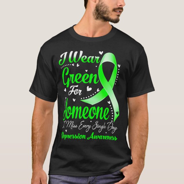 I Wear Green For Someone DEPRESSION Awareness T-Shirt (Front)