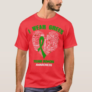 I Wear Green For Tissue Donors Awareness Faith Hop T-Shirt