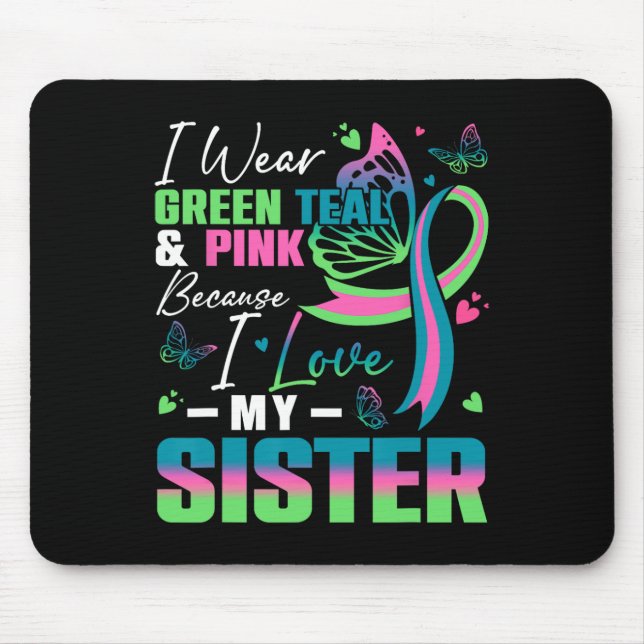 I Wear Green Teal Pink Because I Love My Sister Mb Mouse Pad (Front)