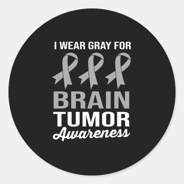 I Wear Grey For Brain Tumour Awareness Classic Round Sticker (Front)