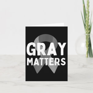 I Wear Grey For Brain Tumour Awareness Grey S Ribb Card