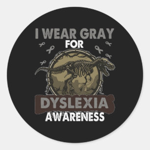 I Wear Grey For Dyslexia Awareness  Classic Round Sticker