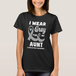 I Wear Grey For My Aunt Glioblastoma Awareness T-Shirt