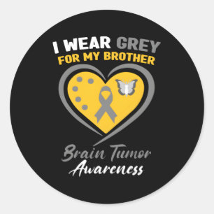 I Wear Grey For My Brother Brain Tumour Awareness Classic Round Sticker