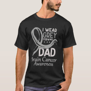 I Wear Grey For My Dad Brain Cancer Awareness T-Shirt