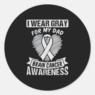 I Wear Grey For My Dad Brain Cancer Classic Round Sticker