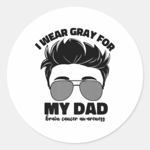 I Wear Grey For My Dad Brain Cancer Warrior Men Bo Classic Round Sticker