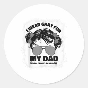 I Wear Grey For My Dad Brain Cancer Warrior Women  Classic Round Sticker