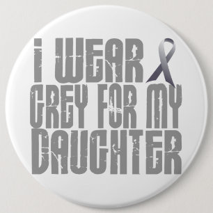 I Wear Grey For My DAUGHTER 16 6 Cm Round Badge