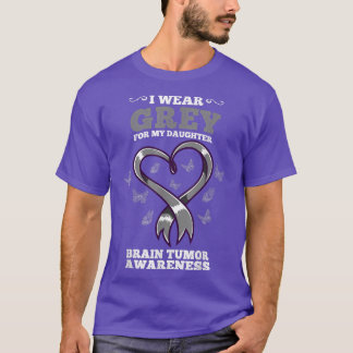 I Wear Grey For My Daughter Brain Tumour Awareness T-Shirt