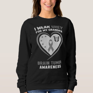 I Wear Grey For My Grandpa Brain Tumour Awareness Sweatshirt