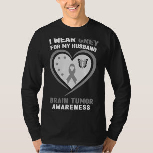 I Wear Grey For My Husband Brain Tumour Awareness T-Shirt