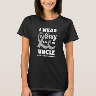 I Wear Grey For My Uncle Glioblastoma Awareness T-Shirt